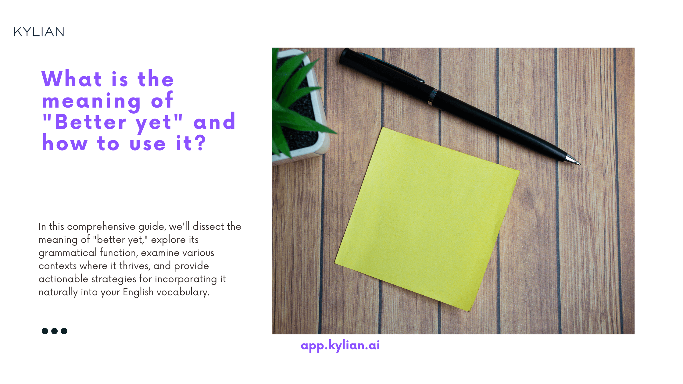 What is the meaning of "Better yet" and how to use it?