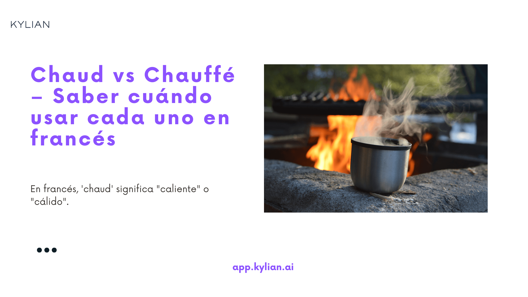 Chaud vs Chauffé – Saber cuándo usar cada uno en francés