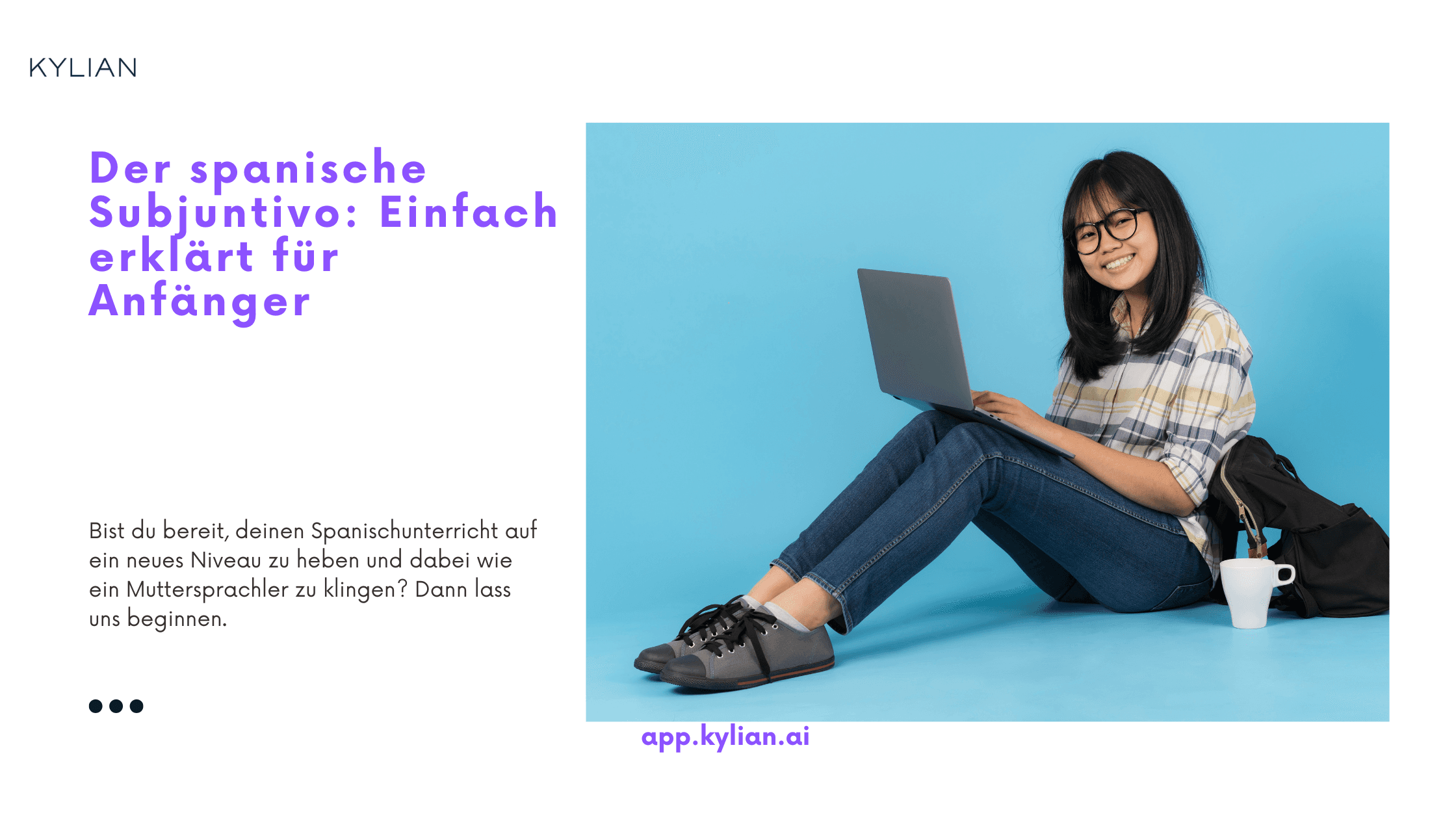 Der spanische Subjuntivo: Einfach erklärt für Anfänger