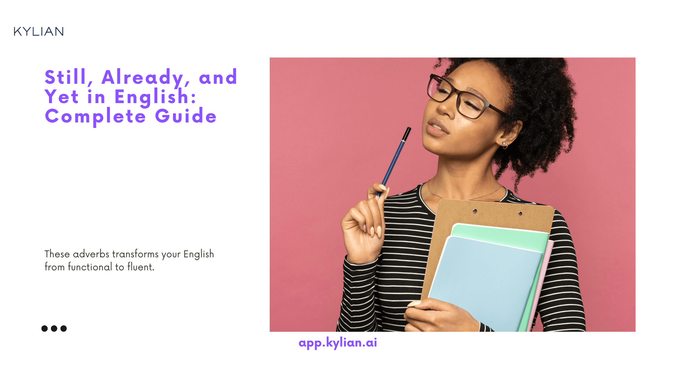 Still, Already, and Yet in English: Complete Guide