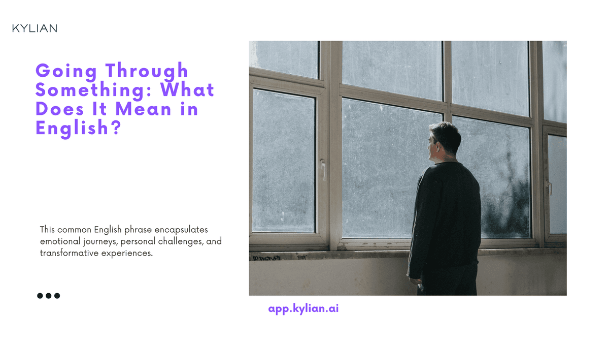Getting Through Something Going Through Something: What Does It Mean in English?